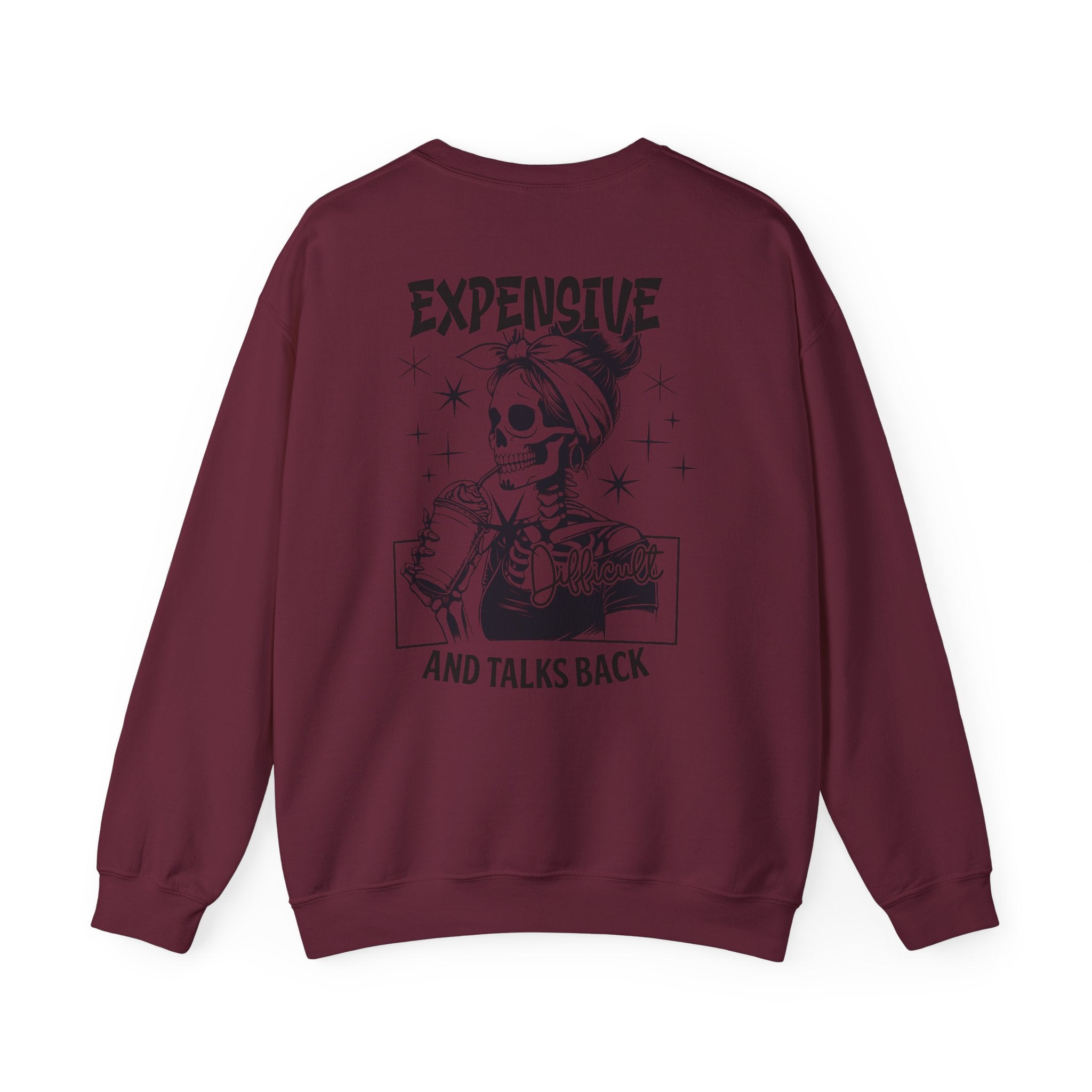 Crewneck Sweatshirt — "Expensive and Talks Back" Skeleton Graphic