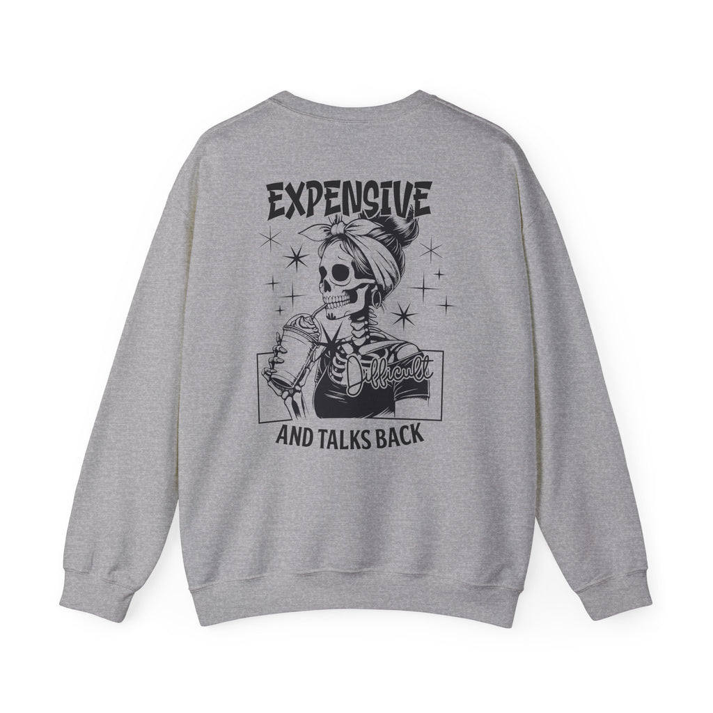 Crewneck Sweatshirt — "Expensive and Talks Back" Skeleton Graphic