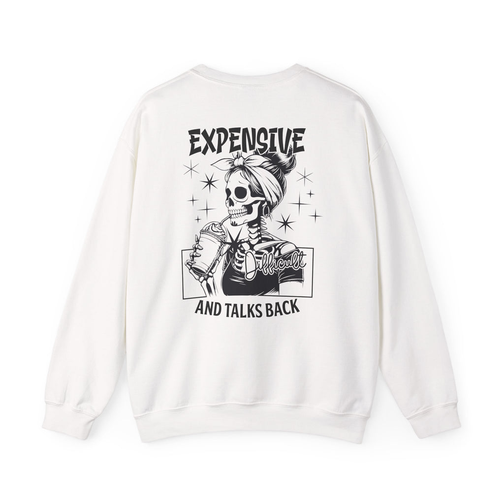 Crewneck Sweatshirt — "Expensive and Talks Back" Skeleton Graphic