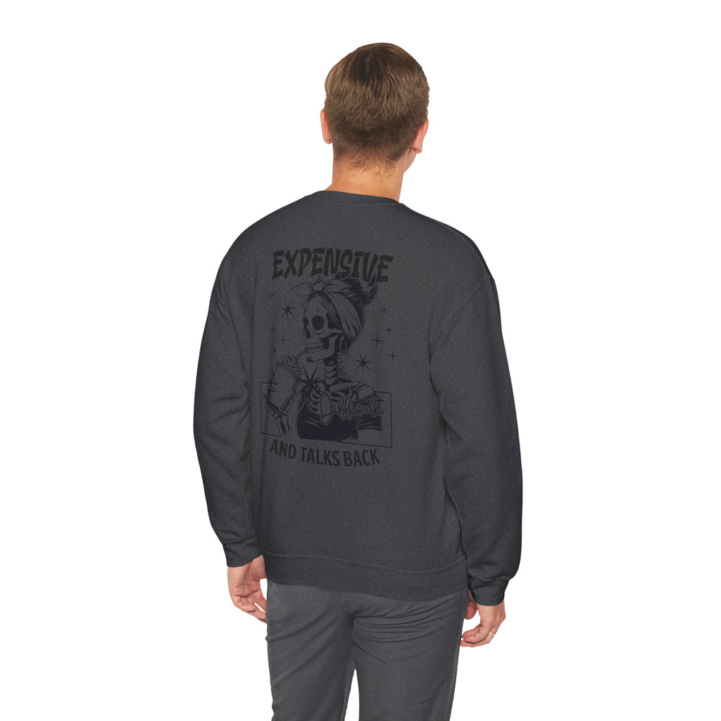 Crewneck Sweatshirt — "Expensive and Talks Back" Skeleton Graphic