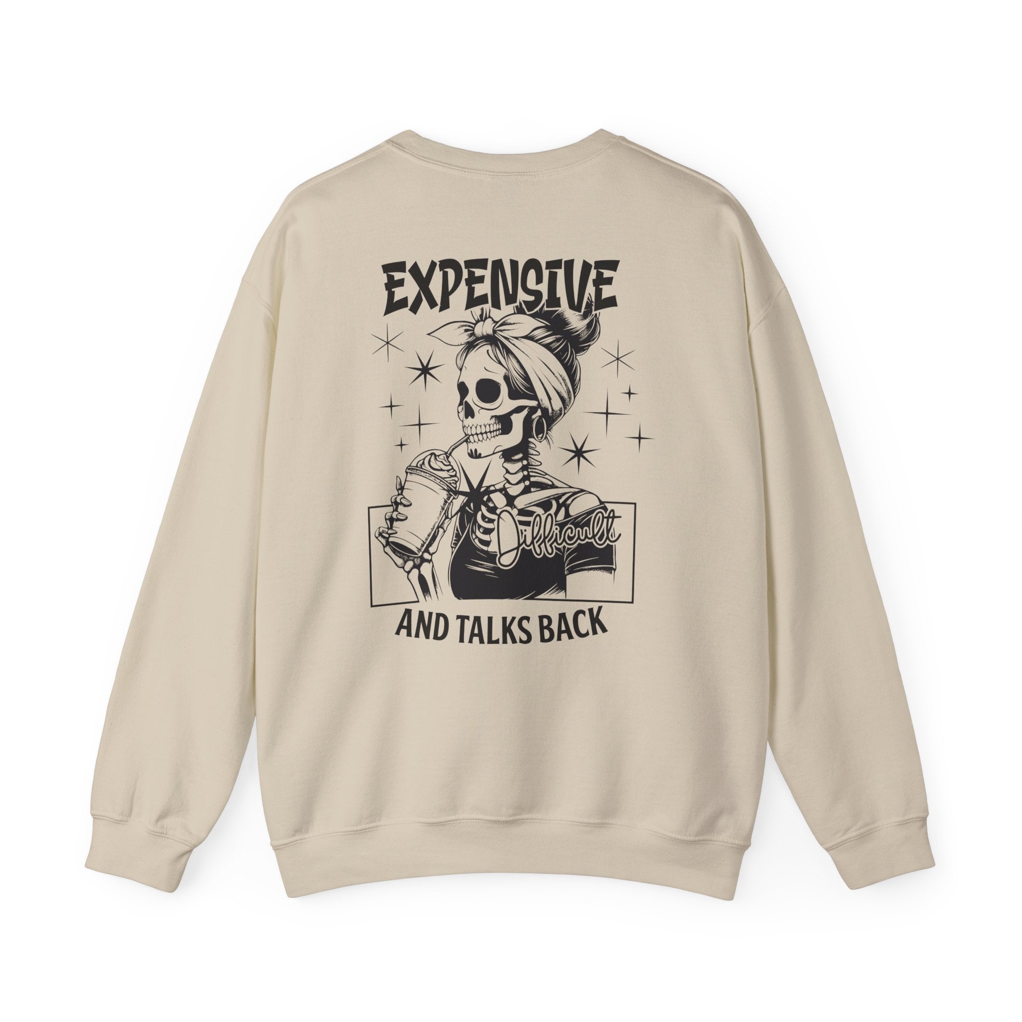 Crewneck Sweatshirt — "Expensive and Talks Back" Skeleton Graphic